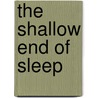 The Shallow End Of Sleep door Jose Antonio Rodriguez