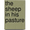 The Sheep In His Pasture door Jerome Parker