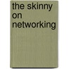 The Skinny On Networking door Jim Randel