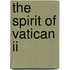 The Spirit Of Vatican Ii