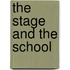 The Stage And The School