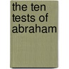 The Ten Tests of Abraham door Shoshana Lepon