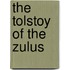 The Tolstoy of the Zulus