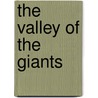The Valley Of The Giants door Peter Kyne