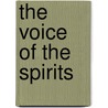 The Voice Of The Spirits by Xavier-Marie Bonnot