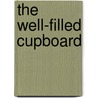 The Well-Filled Cupboard by Mary Alice Downie
