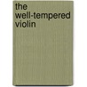 The Well-Tempered Violin by Michael McLean