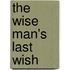The Wise Man's Last Wish