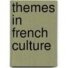 Themes In French Culture by Rhoda Metraux