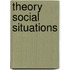 Theory Social Situations