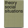 Theory Social Situations by Joseph Harold Greenberg