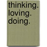 Thinking. Loving. Doing. door Sr Rick Warren