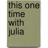 This One Time With Julia door David Lampson