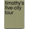 Timothy's Five-City Tour door Gare Thompson