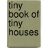 Tiny Book of Tiny Houses