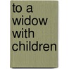 To a Widow With Children door Lionel Garcia