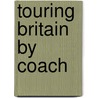 Touring Britain By Coach door Anon