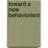 Toward A New Behaviorism