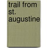 Trail from St. Augustine door Lee Gramling