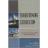 Transforming Catholicism by Michael J. Mccallioin
