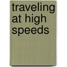 Traveling at High Speeds door John Rybicki