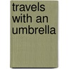 Travels with an Umbrella door Louis Gauthier