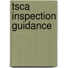 Tsca Inspection Guidance door Us Environmental Protection Agency