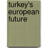 Turkey's European Future