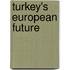 Turkey's European Future