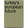 Turkey's European Future by Walt Whitman