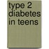 Type 2 Diabetes In Teens