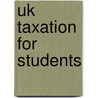 Uk Taxation For Students door Malcolm J. Finney