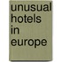 Unusual Hotels In Europe