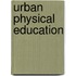 Urban Physical Education