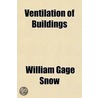 Ventilation Of Buildings door William Gage Snow