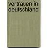 Vertrauen In Deutschland by Annegret Busse