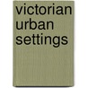 Victorian Urban Settings door By Mancroft/Trela.