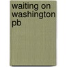 Waiting On Washington Pb door Terry A. Repak