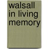 Walsall In Living Memory door David Vodden