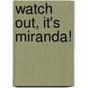 Watch Out, It's Miranda! by Chris Eden
