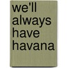 We'Ll Always Have Havana door George Buford