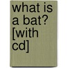 What Is A Bat? [with Cd] door Heather Levigne