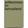 Willkommen Im Tamusiland by Detlev Jöcker