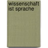 Wissenschaft ist Sprache by Maria Nicolini