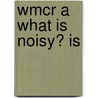 Wmcr A What Is Noisy? Is door Pam Holden