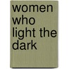 Women Who Light The Dark door Paola Gianturco