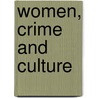 Women, Crime And Culture door Robert Marshall Wells