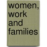 Women, Work And Families by Dr Angela J. Hattery