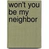 Won't You Be My Neighbor door Camille Zubrinsky Charles