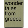 Wonder Tales From Greece by Michael Green